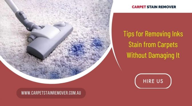 Tips for Removing Inks Stain from Carpets Without Damaging It